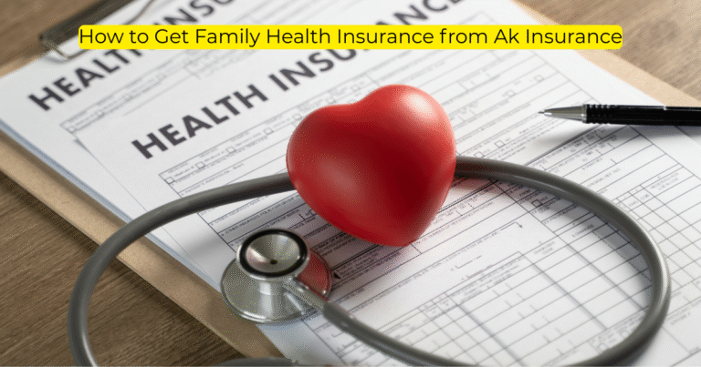 How to Get Family Health Insurance from Ak Insurance
