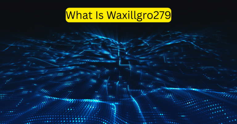 What Is Waxillgro279